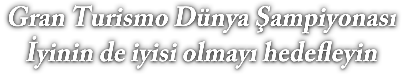 Amaç: Milyonlarca oyuncu arasından en iyinin de iyisi olmak
Dünyanın en iyi Gran Turismo sürücüsünü bulmak için arayış sürüyor